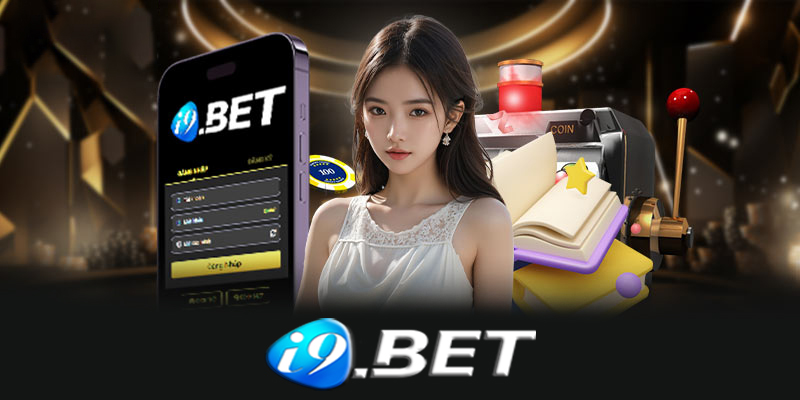 Tải App I9bet - Hướng dẫn cách tải App I9bet thành công 100%